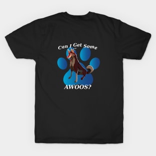 Can I Get Some Awoos? T-Shirt